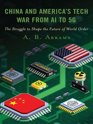 cover image of China and America's Tech War from AI to 5G